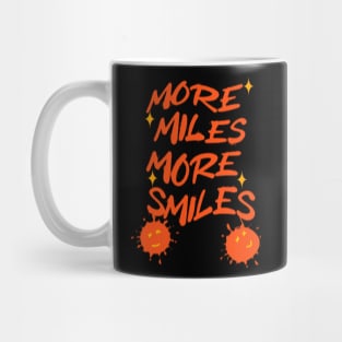 More Miles More Smiles! Mug